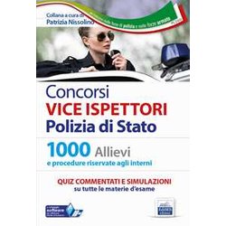 Concorsi Vice Ispettori Polizia Di Stato: 1000 Allievi E Procedure Riservate Agli Interni Quiz Commentati E Simulazioni Su Tutte Le Materie D’Esame