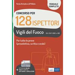 Concorso Per 128 Ispettori Vigili Del Fuoco (G.U. 30 Luglio 2021, N. 60): Per Tutte Le Prove (Preselettiva, Scritta E Orale) Concorso Per 128 Ispettori Vigili Del Fuoco (G.U. 30 Luglio 2021, N. 60): Per Tutte Le Prove (Preselettiva, Scritta E Orale)
