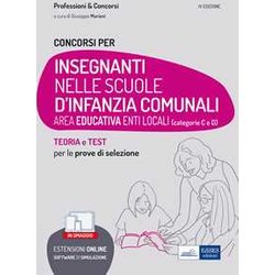 Concorso Insegnanti Nelle Scuole Di Infanzia Comunali: Teoria E Test Per Le Prove Di Selezione. Con Simulatore In Omaggio Concorso Insegnanti Nelle Scuole Di Infanzia Comunali: Teoria E Test Per Le Prove Di Selezione. Con Simulatore In Omaggio