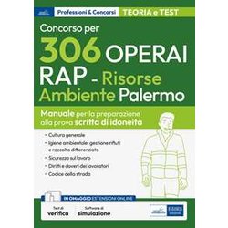 Concorsi 306 Operai Rap Palermo - 94 Operai Messinaservizi: Manuale E Quesiti Per La Prova Scritta Concorsi 306 Operai Rap Palermo - 94 Operai Messinaservizi: Manuale E Quesiti Per La Prova Scritta