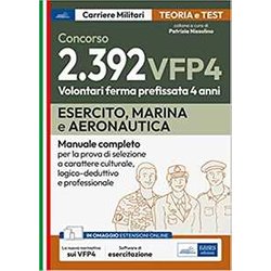 Concorso VFP4 Esercito, Marina E Aeronautica: Manuale Di Teoria E Test: Per La Prova Di Selezione A Carattere Culturale, Logico-Deduttivo E Professionale Concorso VFP4 Esercito, Marina E Aeronautica: Manuale Di Teoria E Test: Per La Prova Di Selezione A Carattere Culturale, Logico-Deduttivo E Professionale
