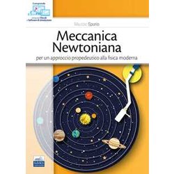Meccanica Newtoniana. Per Un Approccio Propedeutico Alla Fisica Moderna. Con Software Di Simulazione Meccanica Newtoniana. Per Un Approccio Propedeutico Alla Fisica Moderna. Con Software Di Simulazione