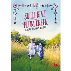 Sulle Rive Del Plum Creek. La Casa Nella Prateria. Nuova Ediz. (Vol. 2)