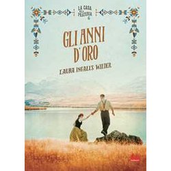 Gli Anni D'oro. La Casa Nella Prateria. Nuova Ediz. (Vol. 6) Gli Anni D'oro. La Casa Nella Prateria. Nuova Ediz. (Vol. 6)