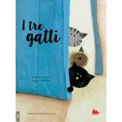 I Tre Gatti. Ediz. A Colori I Tre Gatti. Ediz. A Colori