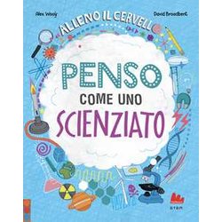 Alleno Il Cervello. Penso Come Uno Scienziato