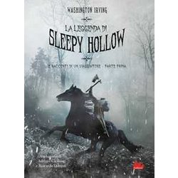 La Leggenda Di Sleepy Hollow E Racconti Di Un Viaggiatore. Parte Prima La Leggenda Di Sleepy Hollow E Racconti Di Un Viaggiatore. Parte Prima