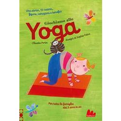 Giochiamo Allo Yoga. Ediz. A Colori Giochiamo Allo Yoga. Ediz. A Colori