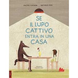 Se Il Lupo Cattivo Entra In Una Casa. Ediz. A Colori