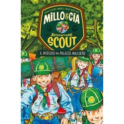 Il Mistero Del Palazzo Maledetto. Avventure Scout. Millo & Cia Il Mistero Del Palazzo Maledetto. Avventure Scout. Millo & Cia