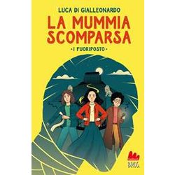 La Mummia Scomparsa. I Fuoriposto La Mummia Scomparsa. I Fuoriposto