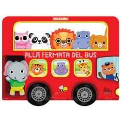 Alla Fermata Del Bus. Sali A Bordo. Ediz. A Colori Alla Fermata Del Bus. Sali A Bordo. Ediz. A Colori