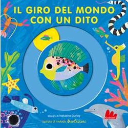 Il Giro Del Mondo Con Un Dito. Ediz. A Colori Il Giro Del Mondo Con Un Dito. Ediz. A Colori