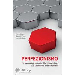 Perfezionismo. Un Approccio Relazionale Alla Comprensione, Alla Valutazione E Al Trattamento Perfezionismo. Un Approccio Relazionale Alla Comprensione, Alla Valutazione E Al Trattamento