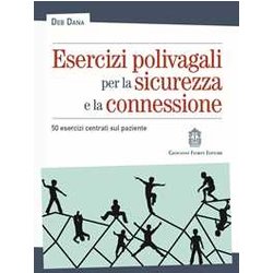 Esercizi Polivagali Per La Sicurezza E La Connessione. 50 Esercizi Centrati Sul Paziente Esercizi Polivagali Per La Sicurezza E La Connessione. 50 Esercizi Centrati Sul Paziente
