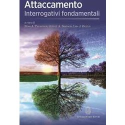 Attaccamento. Interrogativi Fondamentali Attaccamento. Interrogativi Fondamentali
