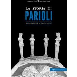 La Storia Di Parioli. Dalla Preistoria Ai Giorni Nostri La Storia Di Parioli. Dalla Preistoria Ai Giorni Nostri