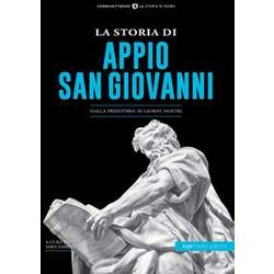 La Storia Di Appio. San Giovanni. Dalla Preistoria Ai Giorni Nostri