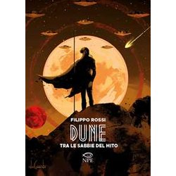Dune. Tra Le Sabbie Del Mito Dune. Tra Le Sabbie Del Mito
