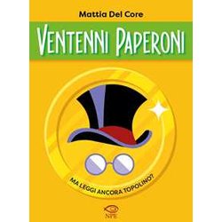 Ventenni Paperoni. Ma Leggi Ancora Topolino? Ventenni Paperoni. Ma Leggi Ancora Topolino?