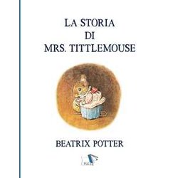 La Storia Di Mrs. Tittlemouse La Storia Di Mrs. Tittlemouse