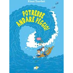 Potrebbe Andare Peggio! Ediz. A Colori Potrebbe Andare Peggio! Ediz. A Colori