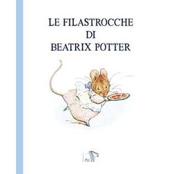 Le Filastrocche Di Beatrix Potter. Ediz. A Colori
