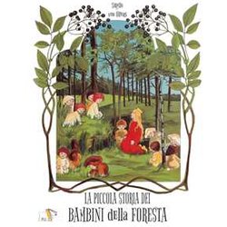 La Piccola Storia Dei Bambini Della Foresta. Ediz. A Colori La Piccola Storia Dei Bambini Della Foresta. Ediz. A Colori
