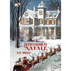 Tutti I Giorni Natale. Ediz. A Colori