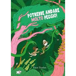 Potrebbe Andare Molto Peggio! Ediz. A Colori Potrebbe Andare Molto Peggio! Ediz. A Colori