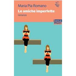 Le Amiche Imperfette Le Amiche Imperfette