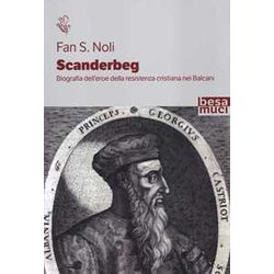 Scanderbeg. Biografia Dell’Eroe Della Resistenza Cristiana Nei Balcani Scanderbeg. Biografia Dell’Eroe Della Resistenza Cristiana Nei Balcani