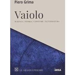 Vaiolo. Scienza, Storia, Costume, Letteratura Vaiolo. Scienza, Storia, Costume, Letteratura
