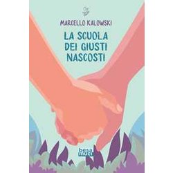 La Scuola Dei Giusti Nascosti La Scuola Dei Giusti Nascosti