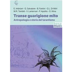 Transe Guarigione Mito. Antropologia E Storia Del Tarantismo Transe Guarigione Mito. Antropologia E Storia Del Tarantismo