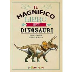 Il Magnifico Libro Dei Dinosauri Il Magnifico Libro Dei Dinosauri
