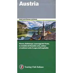 Austria. Vienna, Salisburgo, I Paesaggi Del Tirolo, La Ciclabile Del Danubio: Arte, Cultura E Tradizioni Sotto Il Segno Dell'ospitalità Austria. Vienna, Salisburgo, I Paesaggi Del Tirolo, La Ciclabile Del Danubio: Arte, Cultura E Tradizioni Sotto Il Segno Dell'ospitalitÃ