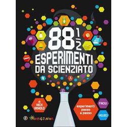88 1/2 Esperimenti Da Scienziato. Esperimenti Passo A Passo Facili E Veloci. Ediz. A Colori 88 1/2 Esperimenti Da Scienziato. Esperimenti Passo A Passo Facili E Veloci. Ediz. A Colori