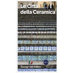 Le Città Della Ceramica Le Città Della Ceramica