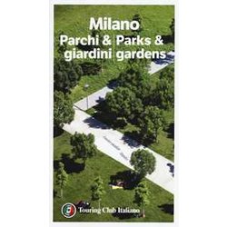 Milano Parchi & Giardini-Parks & Gardens Milano Parchi & Giardini-Parks & Gardens