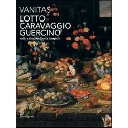 Vanitas. Lotto, Caravaggio, Guercino Nella Collezione Doria Pamphilj. Ediz. Illustrata Vanitas. Lotto, Caravaggio, Guercino Nella Collezione Doria Pamphilj. Ediz. Illustrata