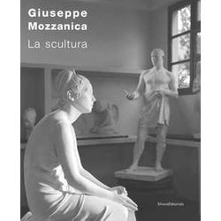 Giuseppe Mozzanica. La Scultura. Ediz. Illustrata Giuseppe Mozzanica. La Scultura. Ediz. Illustrata