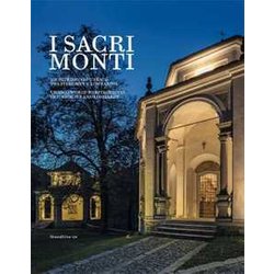I Sacri Monti. Piemonte E Lombardia. Un Patrimonio Unesco Tra Piemonte E Lombardia. Ediz. Italiana E Inglese: Of Piedmont And Lombardy I Sacri Monti. Piemonte E Lombardia. Un Patrimonio Unesco Tra Piemonte E Lombardia. Ediz. Italiana E Inglese: Of Piedmont And Lombardy