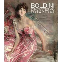 Boldini. L'ncantesimo Della Pittura. Catalogo Della Mostra (Barletta, 7 Dicembre 2019-3 Maggio 2020). Ediz. Illustrata