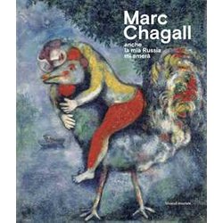 Marc Chagall. «Anche La Mia Russia Mi Amerà ». Catalogo Della Mostra (Rovigo, 19 Settembre 2020-17 Gennaio 2021) Marc Chagall. «Anche La Mia Russia Mi Amerà ». Catalogo Della Mostra (Rovigo, 19 Settembre 2020-17 Gennaio 2021)
