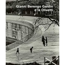 Gianni Berengo Gardin E La Olivetti. Ediz. Illustrata