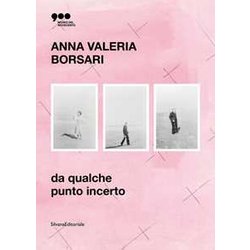 Da Qualche Punto Incerto. Catalogo Della Mostra (Milano, Settembre 2021-Febbraio 2022). Ediz. Italiana E Inglese