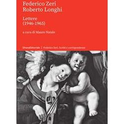 Federico Zeri/Roberto Longhi Lettere (1946-1965) Federico Zeri/Roberto Longhi Lettere (1946-1965)