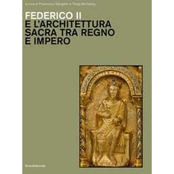Federico Ii E Architettura Sacra Tra Regno E Impero