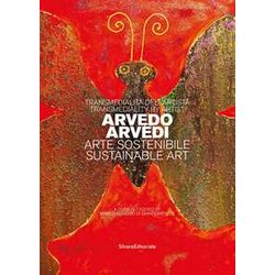 Transmedialità Dell'artista Arvedo Arvedi. Arte Sostenibile. Ediz. Italiana E Inglese Transmedialità Dell'artista Arvedo Arvedi. Arte Sostenibile. Ediz. Italiana E Inglese